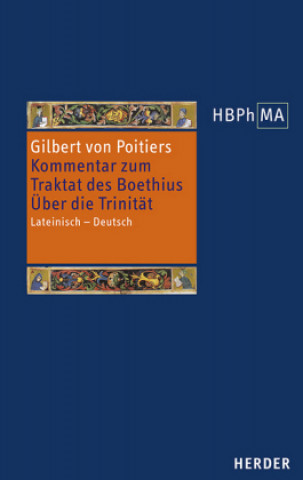 Carte Expositio in Boethii. De trinitate - Kommentar zum Traktat des Boethius. Über die Trinität. Expositio in Boethii De trinitate Gilbert von Poitiers