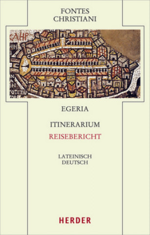 Kniha Itinerarium - Reisebericht Egeria