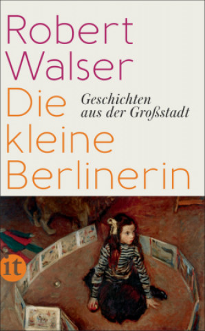 Kniha Die kleine Berlinerin Robert Walser