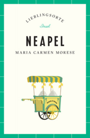 Kniha Neapel - Lieblingsorte Maria Carmen Morese
