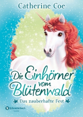 Buch Die Einhörner vom Blütenwald 2. Das zauberhafte Fest Catherina Coe