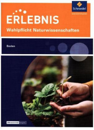 Książka Erlebnis Naturwissenschaften. Wahlpflichtfach: Themenheft Boden. Nordrhein-Westfalen 