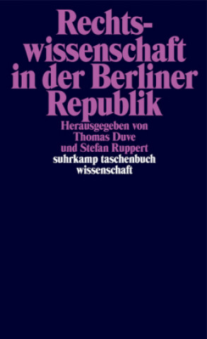 Книга Rechtswissenschaft in der Berliner Republik Thomas Duve