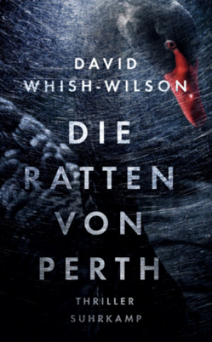 Kniha Die Ratten von Perth David Whish-Wilson