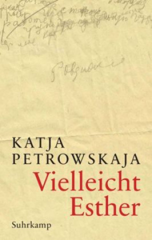 Kniha Vielleicht Esther Katja Petrowskaja