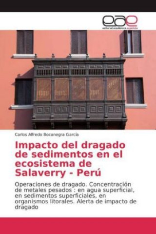 Kniha Impacto del dragado de sedimentos en el ecosistema de Salaverry - Perú Carlos Alfredo Bocanegra García