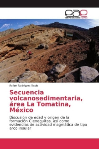 Book Secuencia volcanosedimentaria, área La Tomatina, México Rafael Rodríguez Rubio