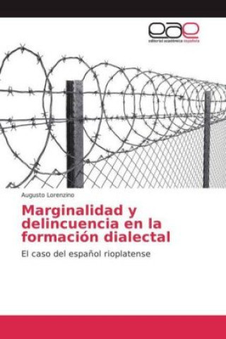 Knjiga Marginalidad y delincuencia en la formación dialectal Augusto Lorenzino