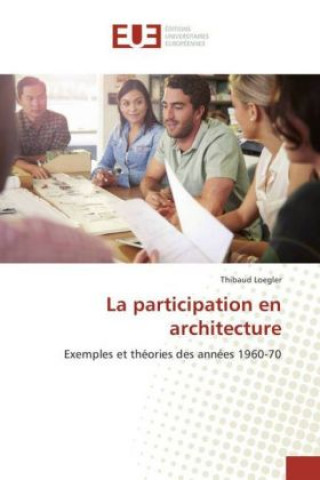 Книга La participation en architecture Thibaud Loegler