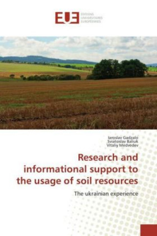 Book Research and informational support to the usage of soil resources Iaroslav Gadzalo