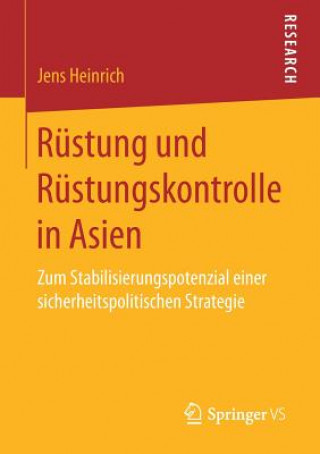 Könyv Rustung Und Rustungskontrolle in Asien Jens Heinrich