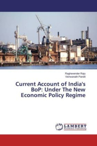 Książka Current Account of India's BoP: Under The New Economic Policy Regime Raghavender Raju