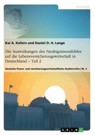 Книга Die Auswirkungen des Niedrigzinsumfeldes auf die Lebensversicherungswirtschaft in Deutschland. Teil 2 Daniel Lange