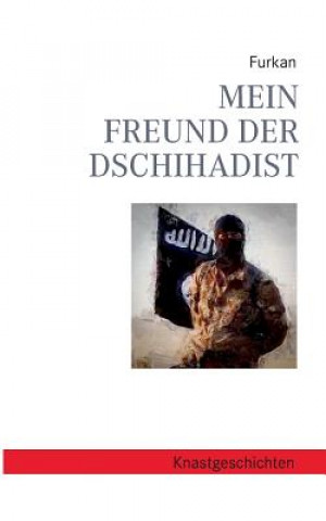 Kniha Mein Freund der Dschihadist Furkan
