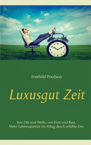 Livre Luxusgut Zeit Irmhild Poulsen