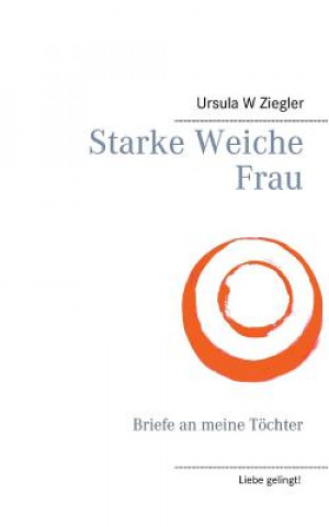 Kniha Starke Weiche Frau Ursula W Ziegler
