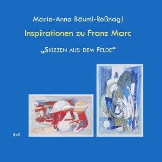 Carte Inspirationen zu Franz Marc "Skizzen aus dem Felde" Maria-Anna Bäuml-Roßnagl