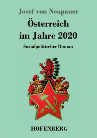 Książka OEsterreich im Jahre 2020 Josef Von Neupauer