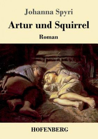 Kniha Artur und Squirrel Johanna Spyri