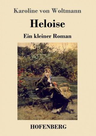 Книга Heloise Karoline von Woltmann