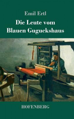 Knjiga Die Leute vom Blauen Guguckshaus Emil Ertl