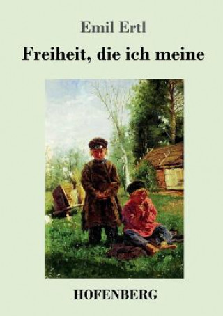 Книга Freiheit, die ich meine Emil Ertl