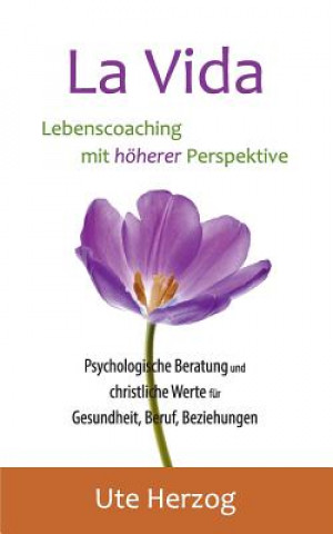 Kniha La Vida - Lebenscoaching mit höherer Perspektive Ute Herzog