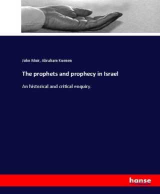 Kniha prophets and prophecy in Israel John Muir