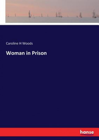Carte Woman in Prison Caroline H Woods