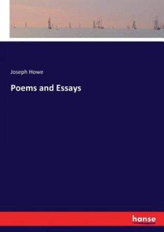 Könyv Poems and Essays Joseph Howe