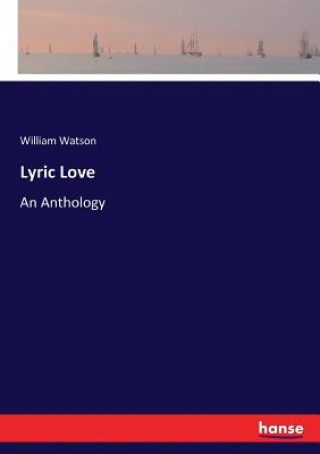 Kniha Lyric Love William Watson