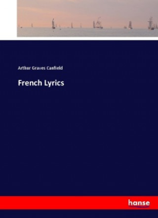 Kniha French Lyrics Arthur Graves Canfield