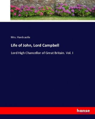 Könyv Life of John, Lord Campbell Mrs. Hardcastle