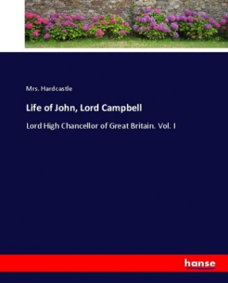 Kniha Life of John, Lord Campbell Mrs. Hardcastle