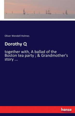 Книга Dorothy Q Oliver Wendell Holmes