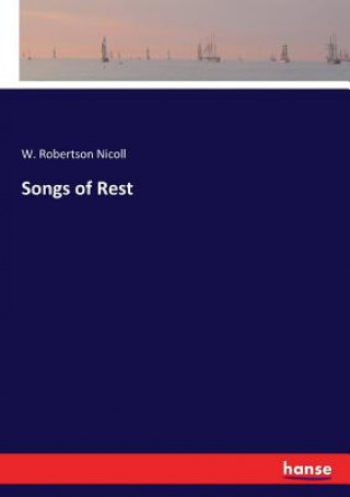 Kniha Songs of Rest W. Robertson Nicoll