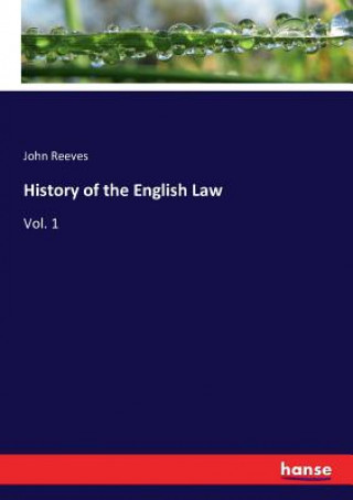 Kniha History of the English Law John Reeves