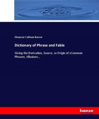 Carte Dictionary of Phrase and Fable Ebenezer Cobham Brewer