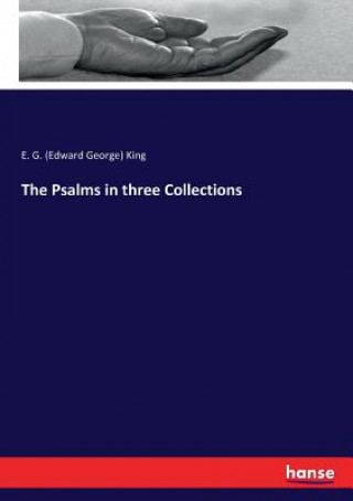 Книга Psalms in three Collections E. G. (Edward George) King