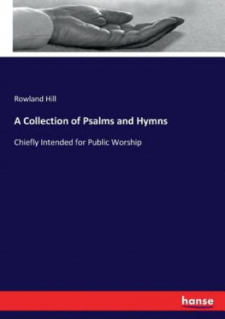 Kniha Collection of Psalms and Hymns Rowland Hill