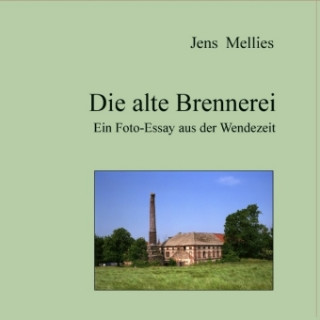 Könyv Die alte Brennerei Jens Mellies