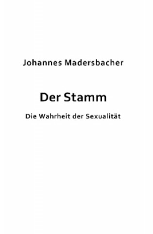 Kniha Der Stamm Johannes Madersbacher