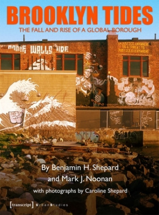 Book Brooklyn Tides - The Fall and Rise of a Global Borough Benjamin Shepard