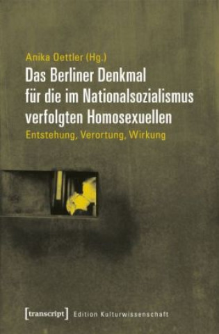 Kniha Das Berliner Denkmal für die im Nationalsozialismus verfolgten Homosexuellen Anika Oettler