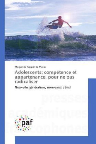 Kniha Adolescents: compétence et appartenance, pour ne pas radicaliser Margarida Gaspar de Matos