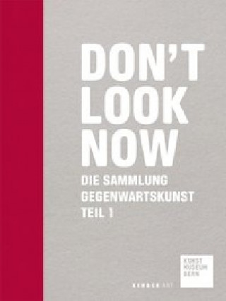 Książka Don't Look Now. Bd.1 Kunstmuseum Bern