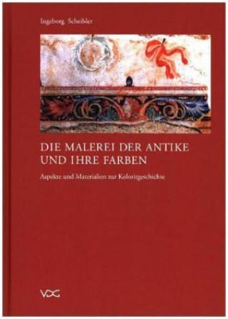 Kniha Die Malerei der Antike und ihre Farben Ingeborg Scheibler