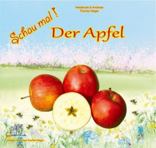 Kniha Schau mal! Der Apfel Heiderose Fischer-Nagel