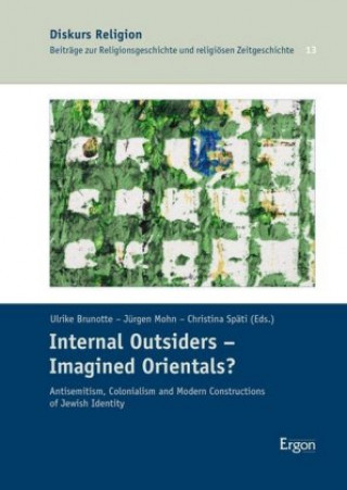 Kniha Internal Outsiders - Imagined Orientals? Ulrike Brunotte