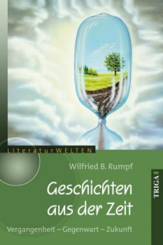 Книга Geschichten aus der Zeit Wilfried B. Rumpf